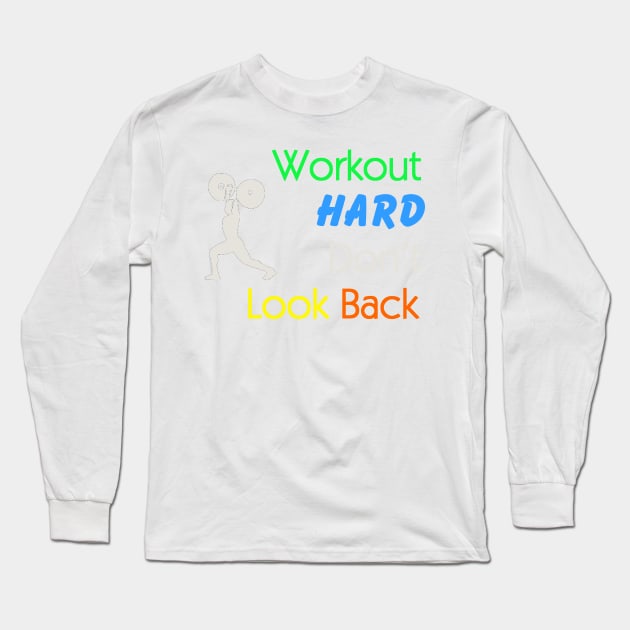 Workout Hard Long Sleeve T-Shirt by teepossible